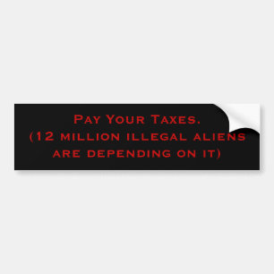 Pay Your Taxes Bumper Sticker