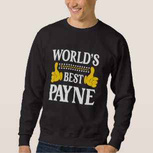 Payne Surname Funny Team Family Last Name World's Sweatshirt