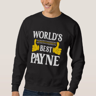 Payne Surname Funny Team Family Last Name World's  Sweatshirt