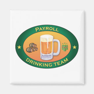 Payroll Drinking Team Magnet
