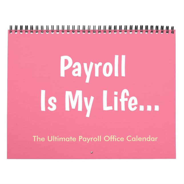 Payroll Is My Life Female Manager 2019 Office Calendar (Cover)