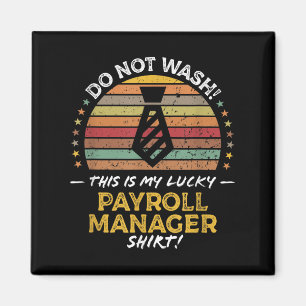 Payroll Manager Department Funny Quote Graphic  Magnet