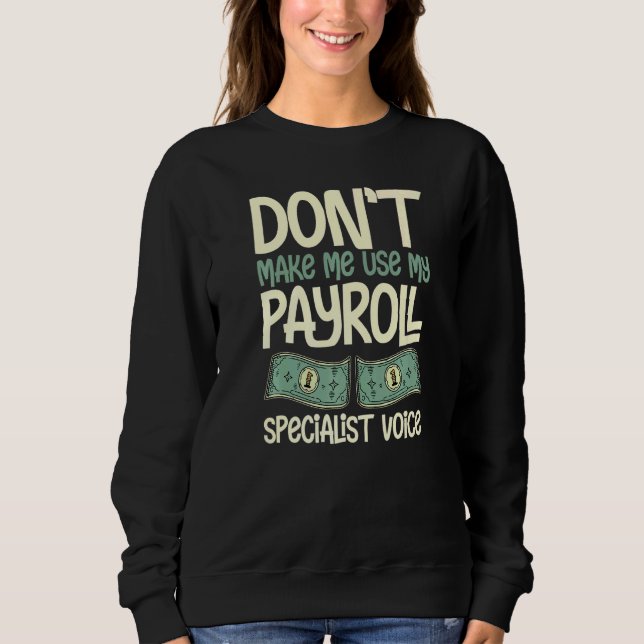 Payroll Manager Specialist Calculator Employee Acc Sweatshirt (Front)