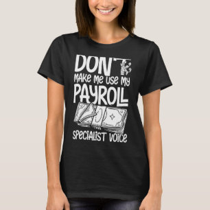 Payroll Manager Specialist Calculator Employee Acc T-Shirt