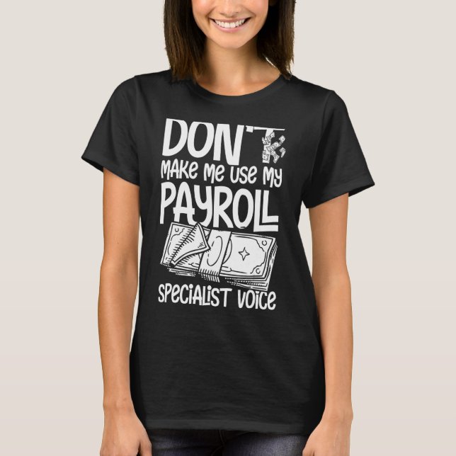 Payroll Manager Specialist Calculator Employee Acc T-Shirt (Front)
