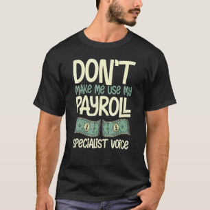 Payroll Manager Specialist Calculator Employee Acc T-Shirt