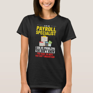 Payroll Manager Specialist Calculator Employee Acc T-Shirt