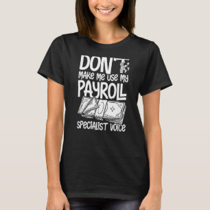 Payroll Manager Specialist Calculator Employee Acc T-Shirt