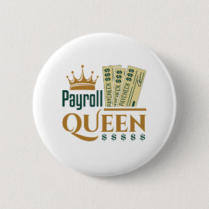 Payroll Queen 6 Cm Round Badge
