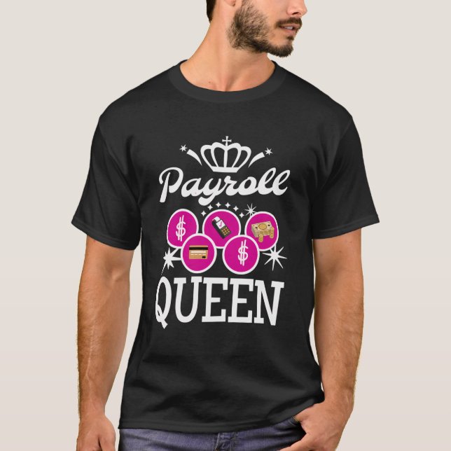Payroll Queen Accoiuntant Specialist Clerk Human R T-Shirt (Front)