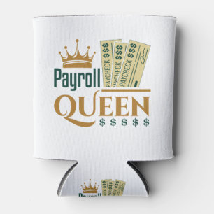 Payroll Queen Can Cooler