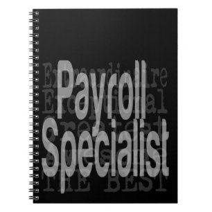 Payroll Specialist Extraordinaire Spiral Notebook