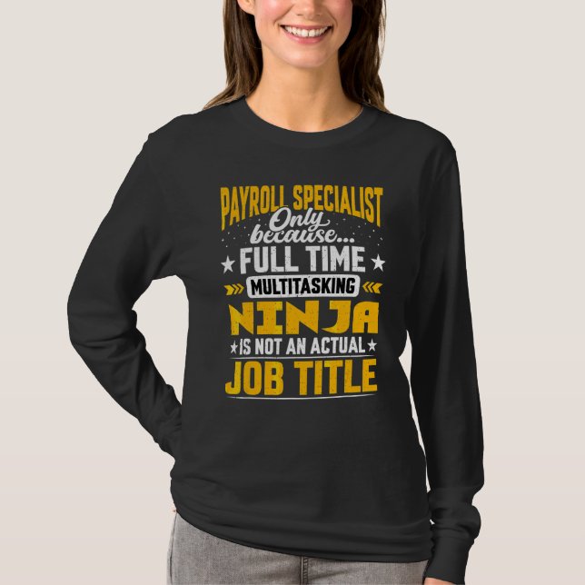 Payroll Specialist Job Title   Payroll Expert T-Shirt (Front)