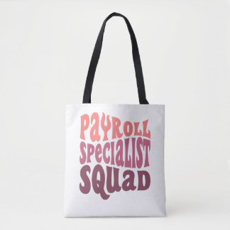 Payroll Specialist Squad Tote Bag