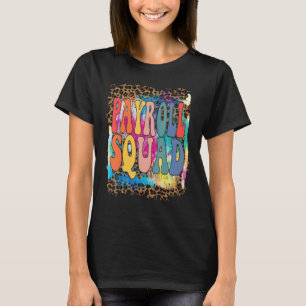 Payroll Squad National Payroll week Tie Dye & Leop T-Shirt