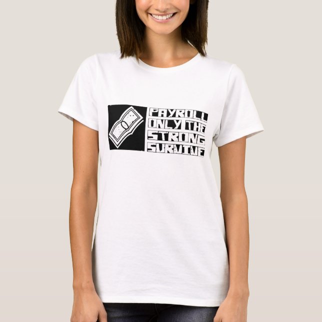 Payroll Survive T-Shirt (Front)