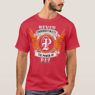 Paz Name Shirt Never Underestimate The Power Of Pa