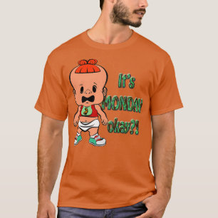 PBTEEZ RB0103 Its Monday Okay T-Shirt