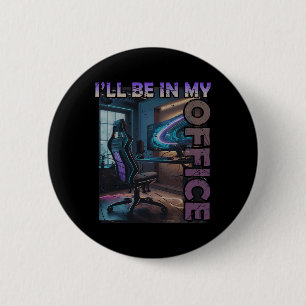 Pc Gaming I'll Be In My Office Hardware Nerd Pc Ga 6 Cm Round Badge