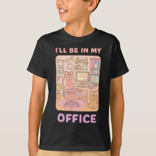 Pc Gaming I'll Be In My Office Hardware Nerd Pc Ga T-Shirt
