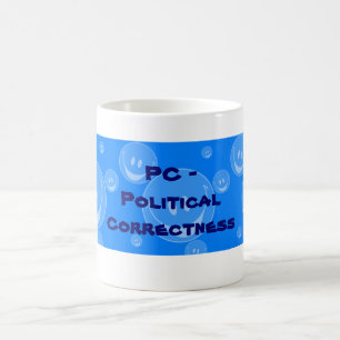 PC - Political Correctness Coffee Mug