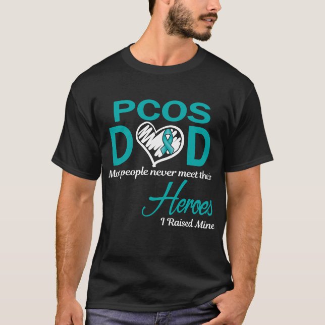 PCOS Dad I Raised Mine T-Shirt (Front)