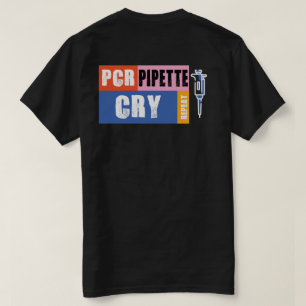 PCR pipette cry repeat T-Shirt