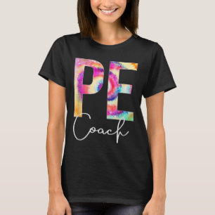 Pe Coach Tie Dye Back To School Women Appreciation T-Shirt