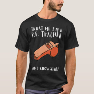 PE Physical Education Teacher And P E Educator  1 T-Shirt