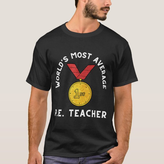 PE Physical Education Teacher And P E Educator T-Shirt (Front)