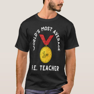 PE Physical Education Teacher And P E Educator T-Shirt