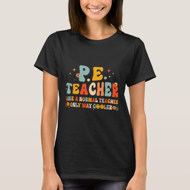 Pe Physical Education Teacher Back To School Groov T-Shirt (Front)