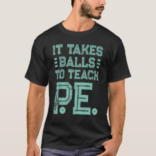 PE Physical Education Teacher Teach T-Shirt