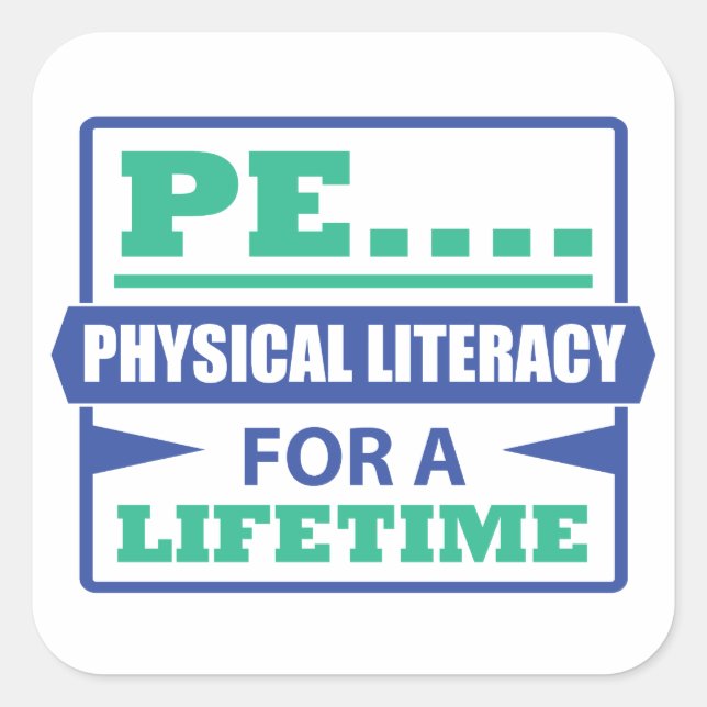 PE...Physical Literacy for a Lifetime Square Sticker (Front)