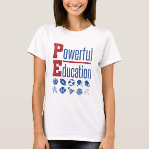 PE Powerful Education PE Teacher T-Shirt