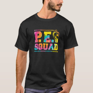 Pe Squad Physical Education Teacher and PE Squad T-Shirt
