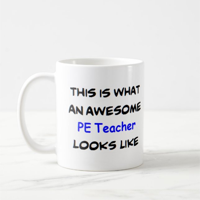pe teacher, awesome coffee mug (Left)