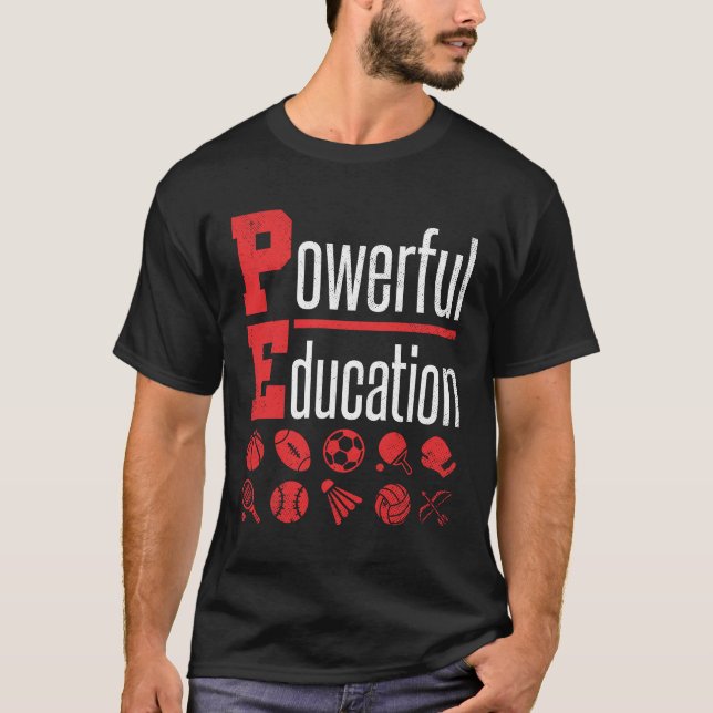 PE Teacher Gym Coach Powerful Education T-Shirt (Front)