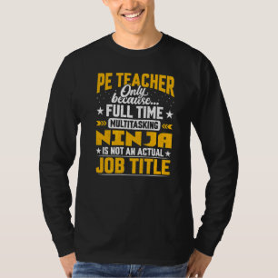 Pe Teacher Job Title  Physical Education Instructo T-Shirt