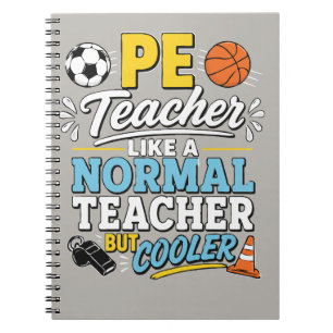PE Teacher Like a Normal Teacher But Cooler Notebook
