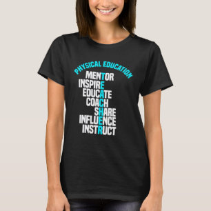 PE Teacher Mentor Coach Physical Education Instruc T-Shirt