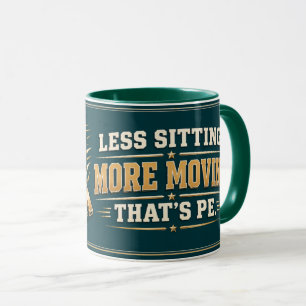 PE Teacher Mug Less Sitting More Moving Funny Gift