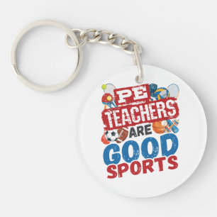 PE Teachers Are Good Sports Phys Ed Teacher Key Ring