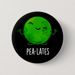 Pea-lates Funny Pilates Pea Pun Dark BG 6 Cm Round Badge