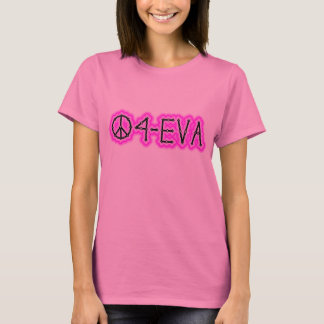 PEACE 4-EVA T-Shirt