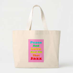 Peace and Love and All that Jazz Graphic Large Tote Bag
