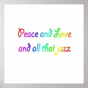 Peace and Love and All That Jazz Rainbow Print