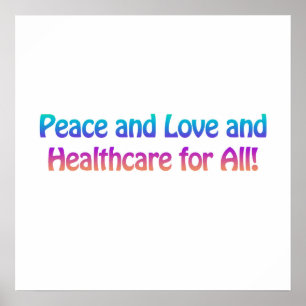 Peace and Love and Healthcare for All Poster