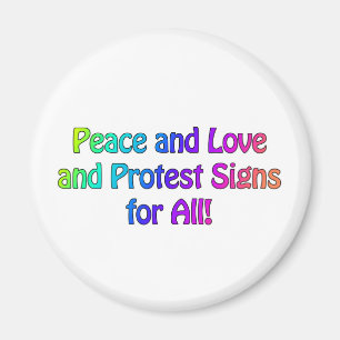 Peace and Love and Protest Signs for All Magnet