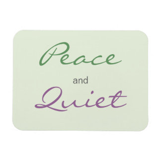 Peace and Quiet Words Magnet
